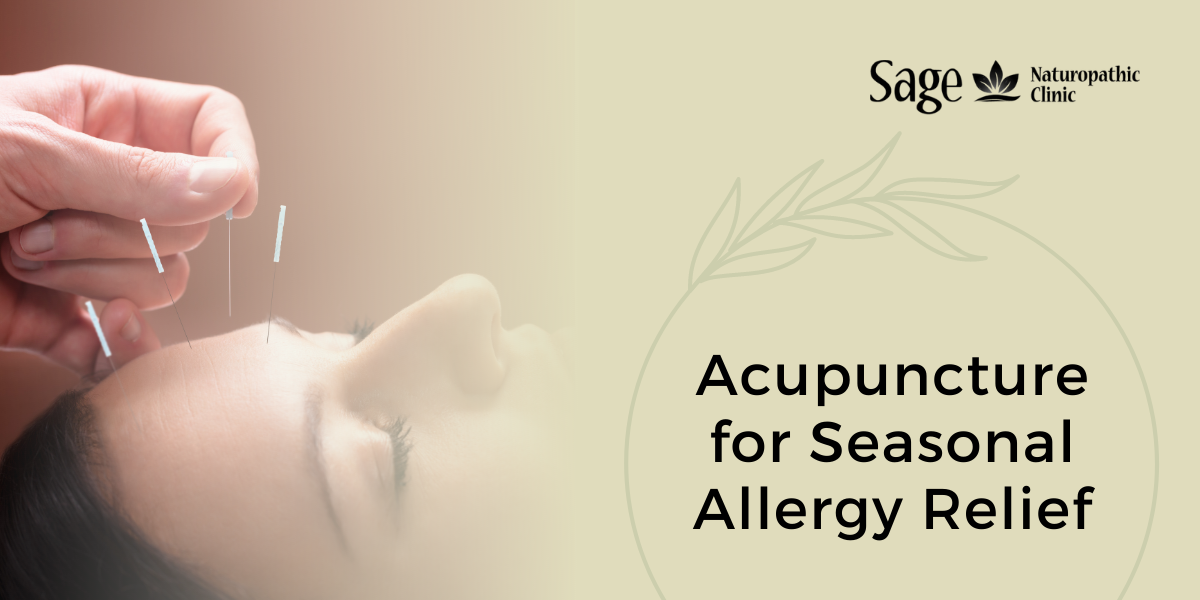 Acupuncture for Seasonal Allergy Relief - Sage Naturopathic Clinic