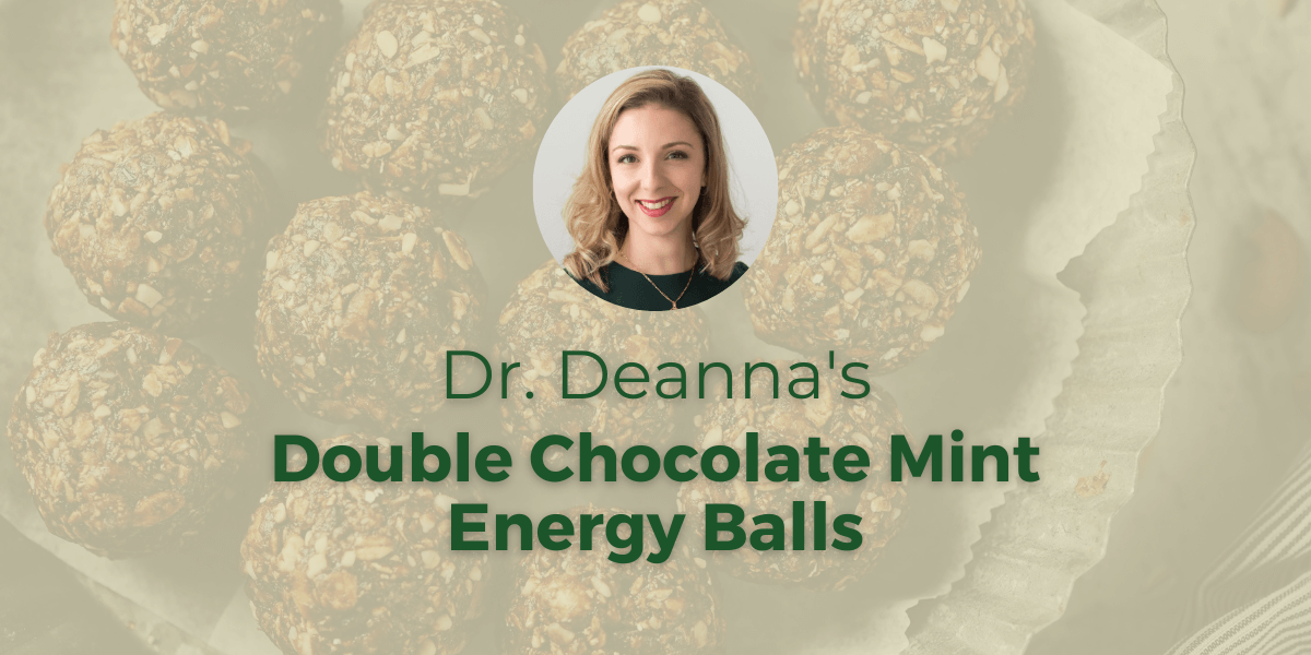 Dr. Deanna's Favourite Double Chocolate Mint Energy Balls