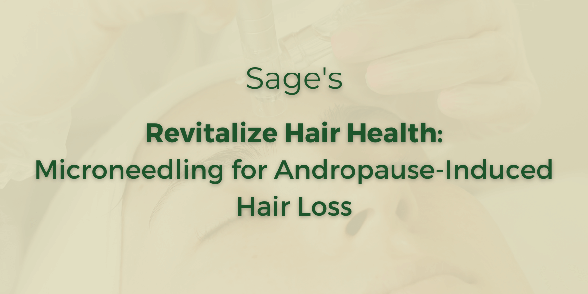 Revitalize Hair Health Microneedling for AndropauseInduced Hair Loss